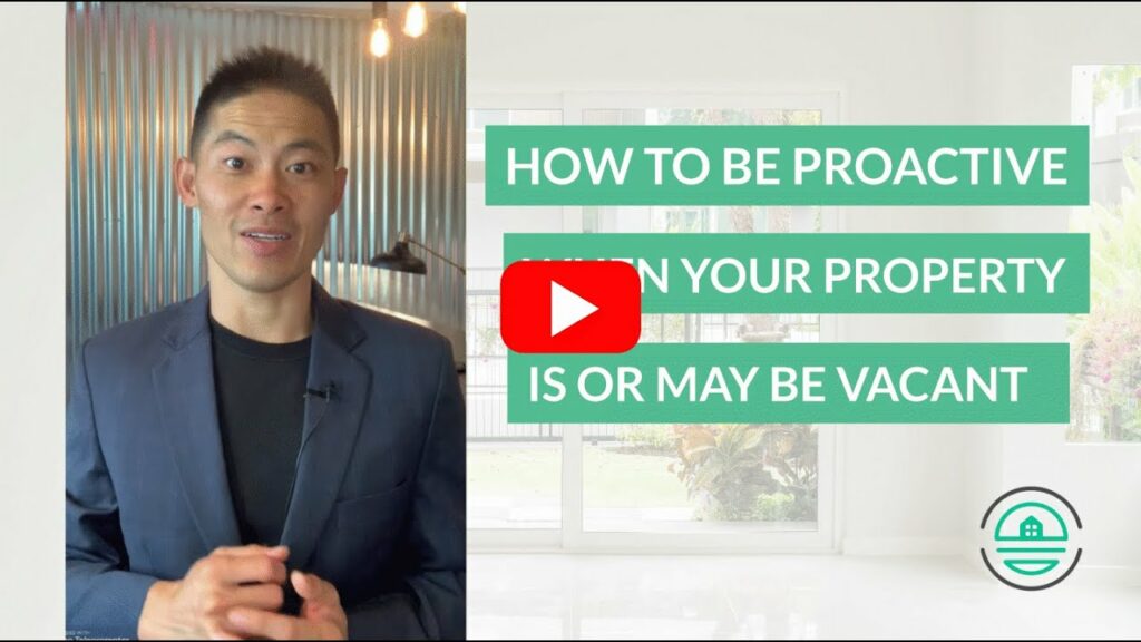 Top 3 Ways to be Proactive when your Property is Vacant