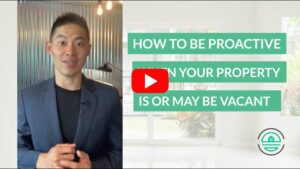 Top 3 Ways to be Proactive when your Property is Vacant