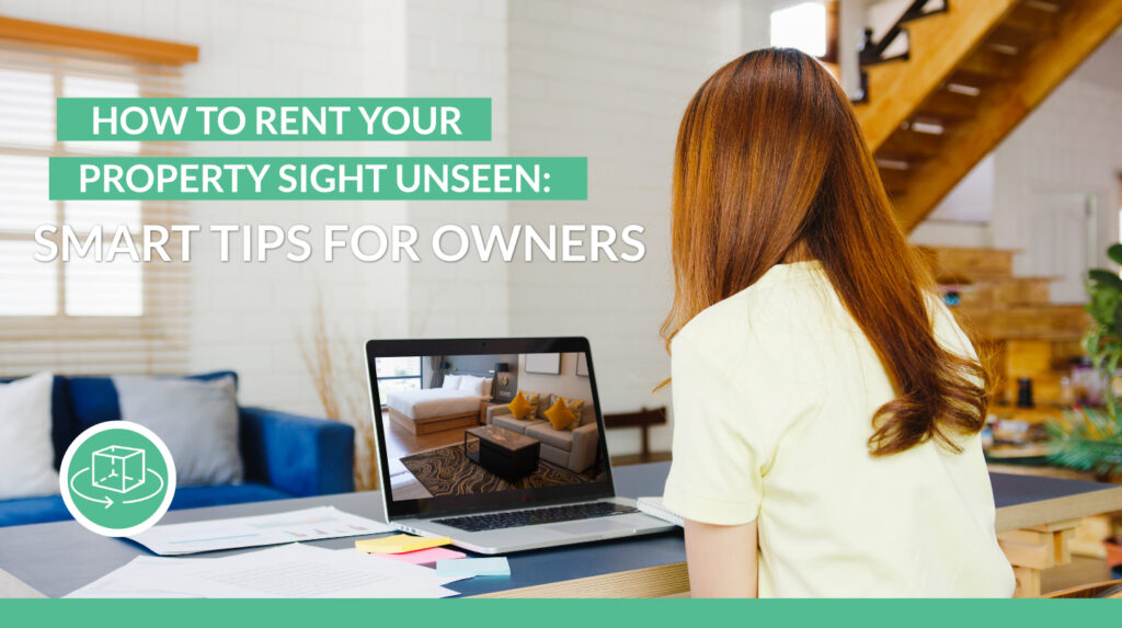 how-to-rent-your-property-sight-unseen