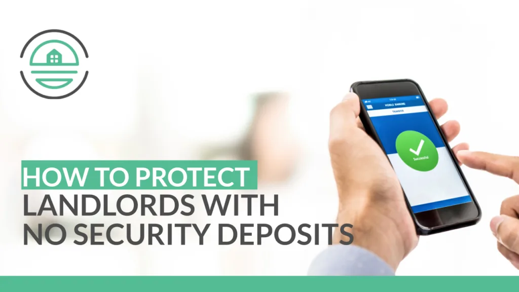 How we make NO Security Deposits a reality while protecting our Landlords Holding Phone