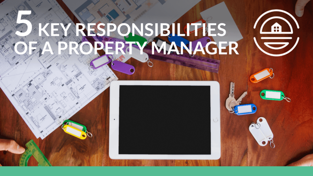 What Are The Primary Responsibilities Of A Property Manager