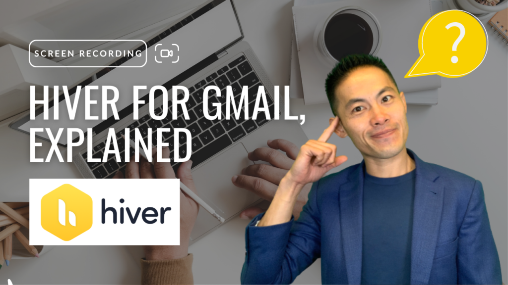 Hiver for Gmail, Explained