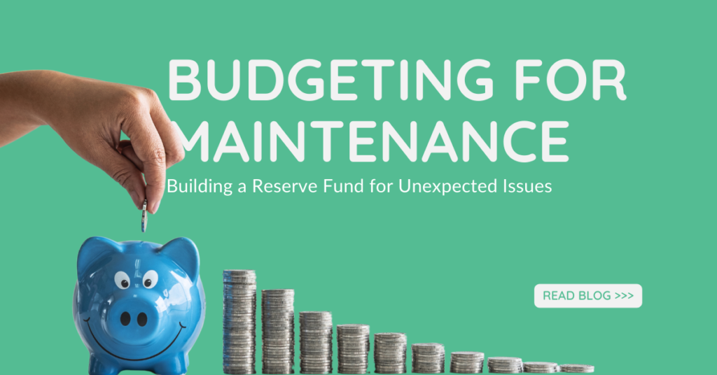 Budgeting for Maintenance: Building a Reserve Fund for Unexpected Issues