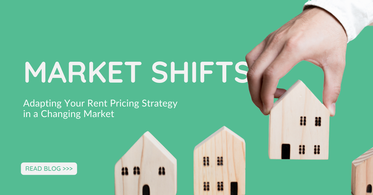 Market Shifts: Adapting Your Rent Pricing Strategy in a Changing Market