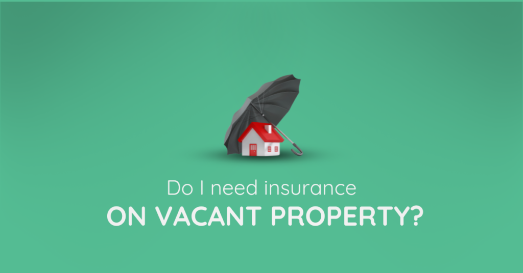 Do i need insurance on vacant property