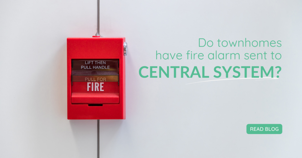 Do townhomes have fire alarm sent to central system