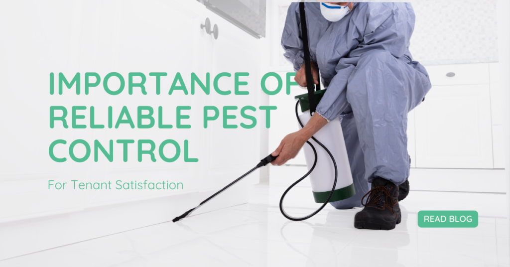 The Importance of Reliable Pest Control for Tenant Satisfaction