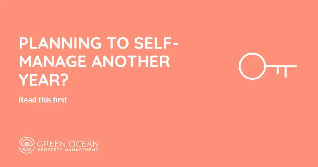 Planning to Self-Manage Another Year? Read This First - Green Ocean Property Management Planning to Self-Manage Another Year? Read This First - Green Ocean Property Management