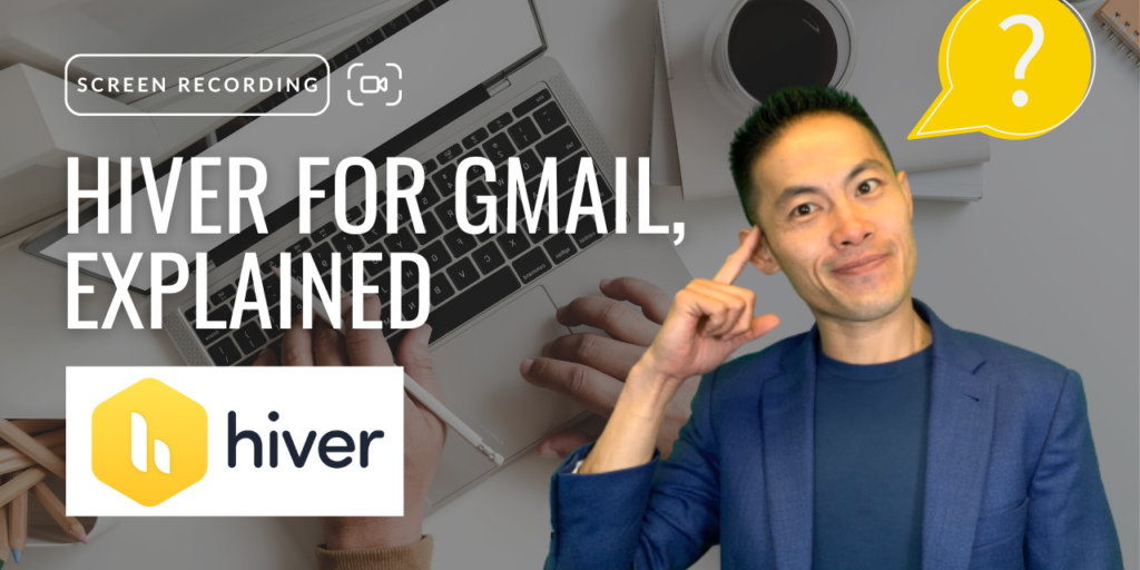 Hiver for Gmail, Explained