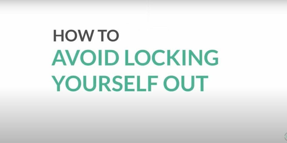 How To avoid locking yourself out